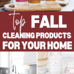 A collage showcasing various fall-themed cleaning products for the home, beautifully complemented by a fall floral arrangement. The central text reads "Top Fall Cleaning Products for Your Home." Below this are images of hand soap, multi-surface cleaner, dish soap, and a scented candle in a modern kitchen setting.