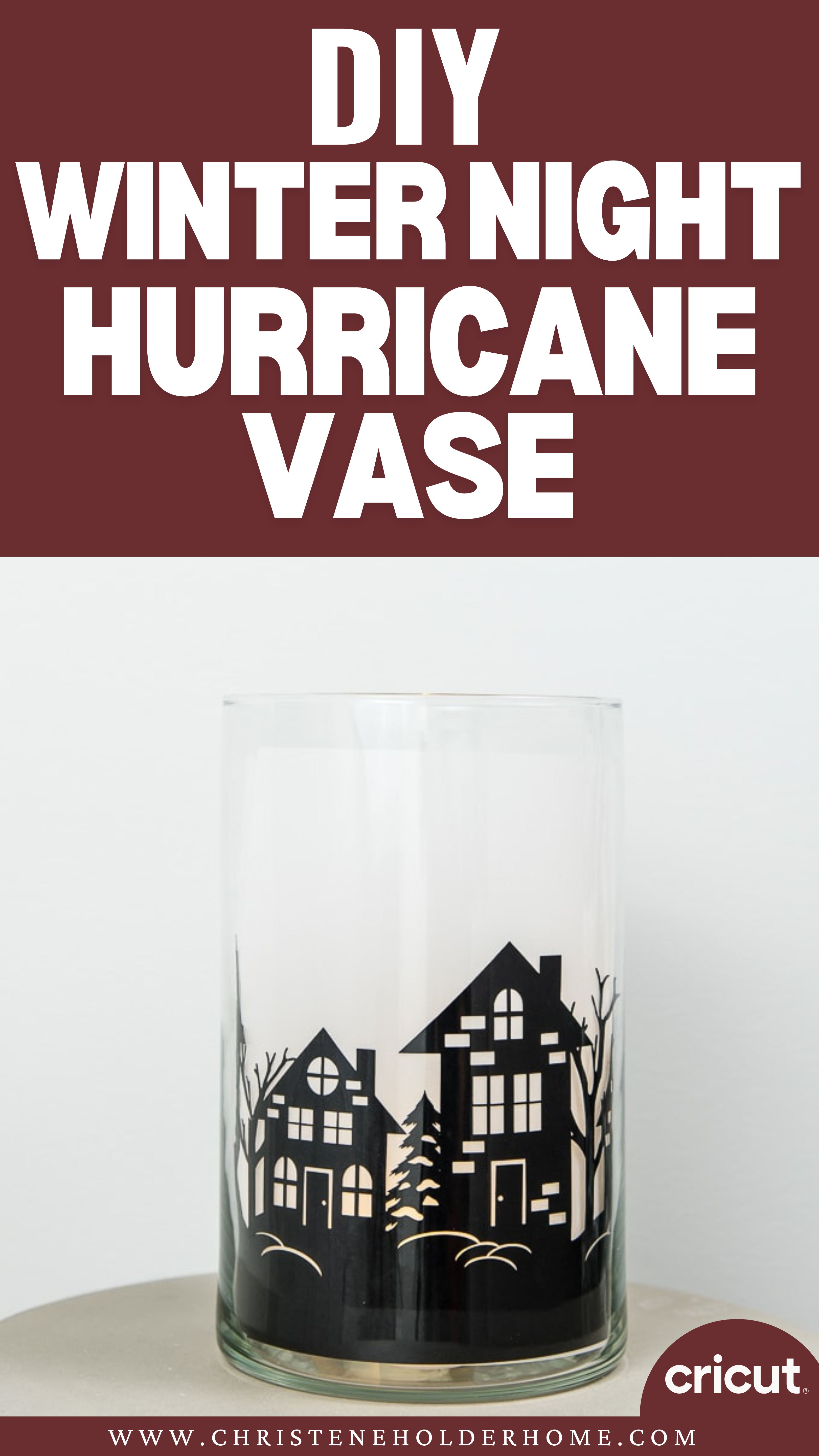 DIY Winter Night Hurricane Vase tutorial featuring the Cricut logo. A tall clear vase beautifully showcases a black silhouette of winter houses and trees. Find inspiration on our website linked below.