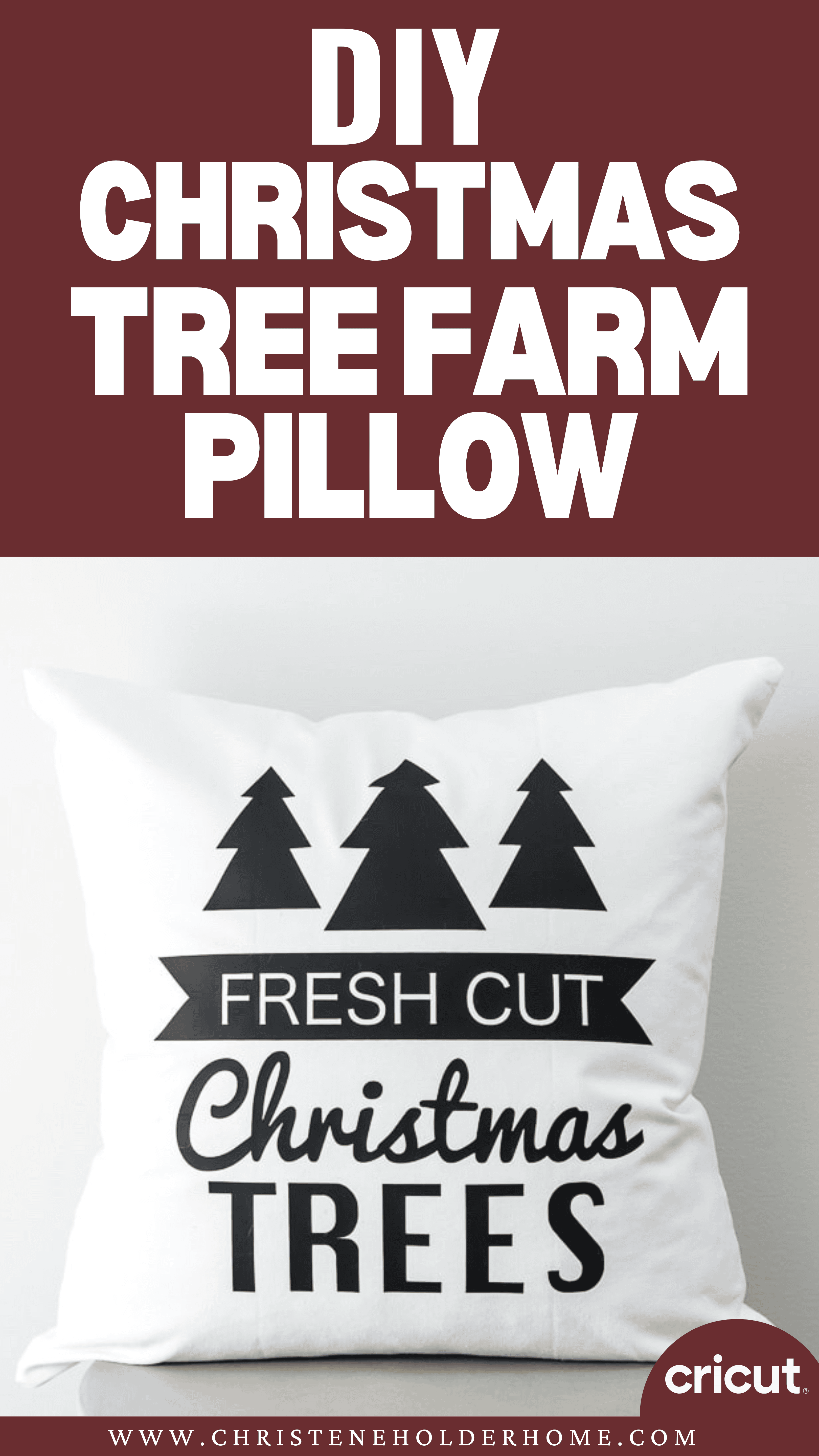 A white pillow showcases black tree silhouettes and the text "Fresh Cut Christmas Trees." Against a crisp white backdrop, the header reads "DIY Christmas Tree Farm Pillow" with the Cricut logo below. This piece brings a touch of rustic charm to your home, akin to a Merry Christmas modern sign.