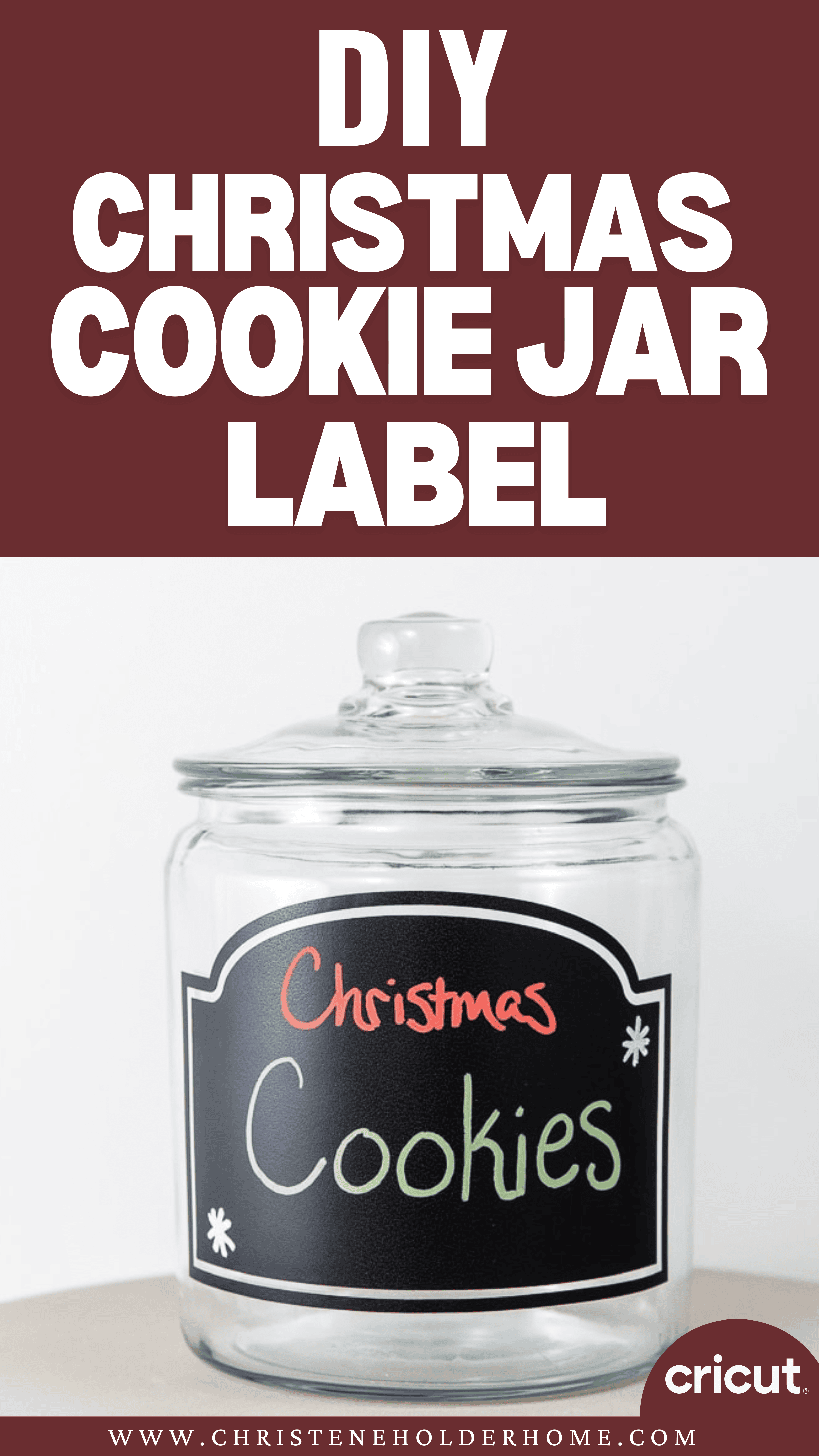 A glass jar with a festive Christmas Cookie Jar Chalkboard Label, written in red and green pastels. The image's header reads "DIY Christmas Cookie Jar Label," while the footer displays a website and Cricut logo.