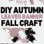 A collage image showing various stages and styles of creating an autumn leaves banner craft. Text overlay in the center reads, "Easy DIY Autumn Leaves Banner Fall Craft." Learn how to decorate for fall with what you already have. The website www.christeneholderhome.com is displayed at the bottom.