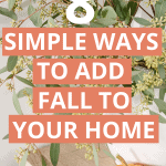 A decorative image featuring the text "8 Simple Ways to Add Fall to Your Home" over a backdrop of green foliage and a small pumpkin on a wooden surface. The website "keystoinspiration.com" is noted at the bottom.