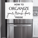 A modern stainless steel French door refrigerator is placed in a white kitchen. Overlay text reads, "How to Organize Your French Door Refrigerator." At the bottom, the website URL christeneholderhome.com is visible.