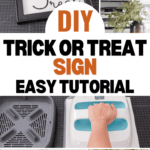 Collage of a DIY Trick or Treat sign tutorial. Top: A framed "Trick or Treat" sign. Below: Supplies and a hand using a craft machine. Middle: Text "DIY Trick or Treat Sign Easy Tutorial". Bottom left: Design process. Bottom right: Decorated pumpkin and plant, perfect for fall decorating ideas.