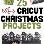 Collage featuring Christmas Cricut projects: a green wreath, a hand creating a "Merry Christmas" sign, silhouette of houses, geometric design, and a tree ornament. Title reads "25 Easy Cricut Christmas Projects for 25 Days of Christmas Crafts" with website link at the bottom.