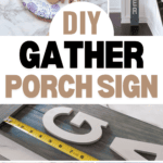 A collage of steps to create a DIY "Gather" porch sign. Steps include painting a G, measuring a wooden board, arranging letters to spell "GATHER," and clamping the board. The finished product features "GATHER" displayed vertically on a porch sign by stairs. Visit christeneholderhome.com for more details.