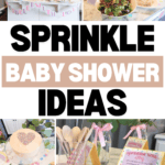 A collage of baby shower decorations and food, including colorful hanging lanterns, a banner, a table with various snacks, sprinkle cake pops, a heart-topped cake, wooden utensils, sprinkle-themed favors, and a flower centerpiece. Text reads "Sprinkled with Love Baby Shower Ideas.