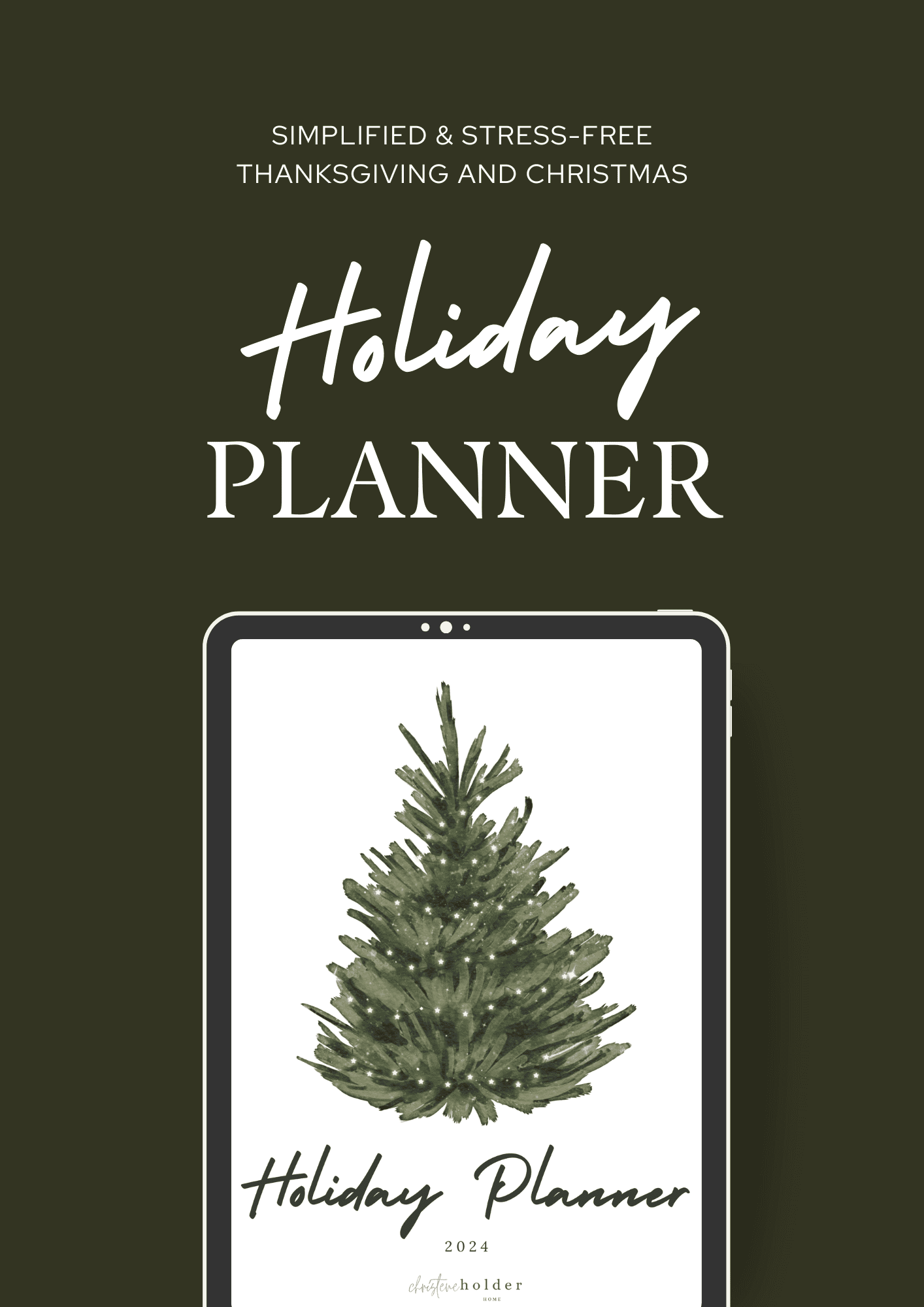 Against a dark green backdrop, the text declares "Simplified & Stress-Free Thanksgiving and Christmas Holiday Planner." Below, an illustration on a tablet displays a decorated Christmas tree beside "Holiday Planner 2024," ready to test your seamless holiday preparations.