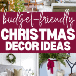 Collage image showcasing holiday decorating on a budget: a living room with a Christmas tree, cozy bedroom with green accents, greenery on a mantel, and a decorated staircase. Text reads "Budget-Friendly Christmas Decor Ideas" with a website link at the bottom.