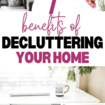 A collage showcasing a modern living room, vibrant flowers, a coffee cup on the table, and organized home spaces. Text reads, "7 Benefits of Decluttering Your Home" with a website link below to explore the benefits of decluttering your living space.